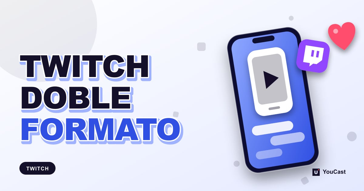 Transmisión en doble formato en Twitch: configuración vertical y horizontal en OBS Portada con el titular «TWITCH DOBLE FORMATO»