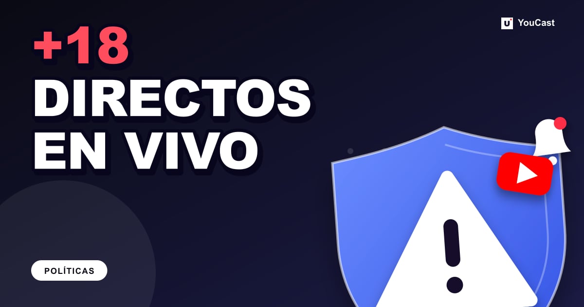 Directos de YouTube con restricción de edad: temas, efectos y apelaciones Portada con el titular «+18 DIRECTOS EN VIVO»