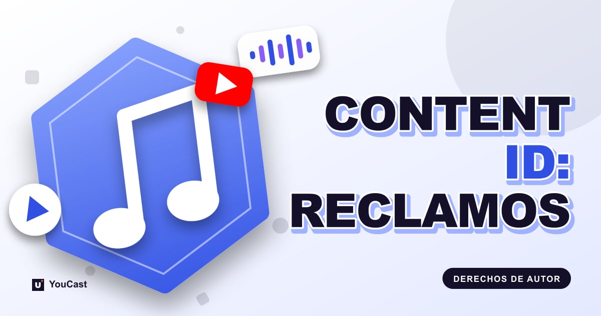 Cómo funcionan las reclamaciones de Content ID: lo que deben saber los streamers Portada con el titular «CONTENT ID: RECLAMOS»