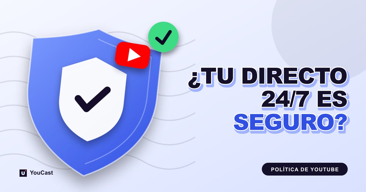 ¿Es segura tu transmisión 24/7? Las normas de contenido no auténtico de YouTube, explicadas Portada con el titular «¿TU DIRECTO 24/7 ES SEGURO?»