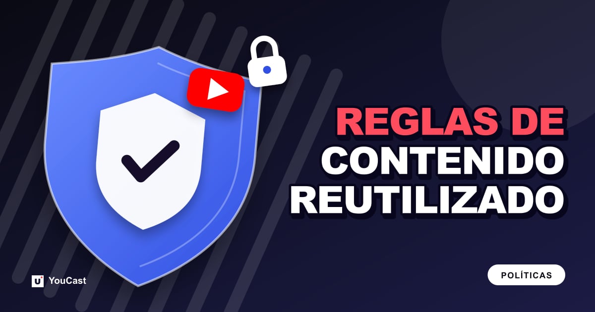 Política de contenido reutilizado de YouTube: qué deben comprobar los dueños de transmisiones 24/7 Portada con el titular «REGLAS DE CONTENIDO REUTILIZADO»