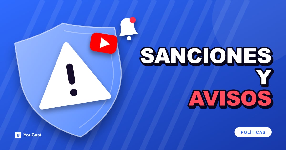 Sanciones, avisos y restricciones de directos: cómo escala YouTube Portada con el titular «SANCIONES Y AVISOS»
