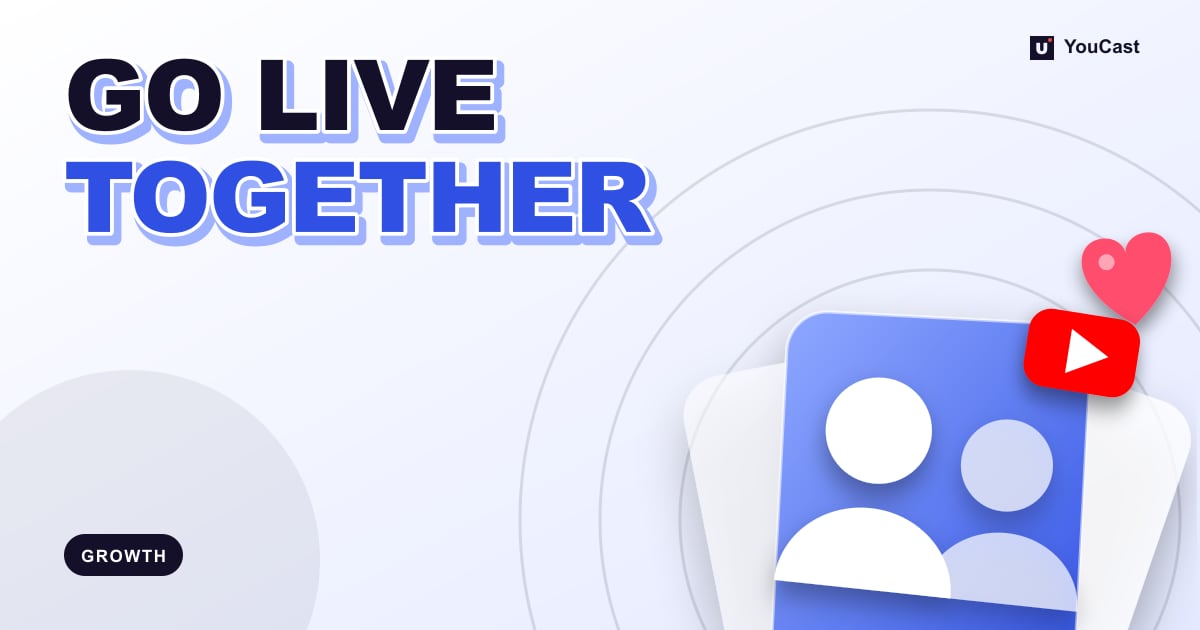 YouTube Go Live Together: Invite a Guest to Your Stream Cover graphic with the headline "GO LIVE TOGETHER" and two people and the YouTube icon